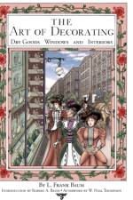 The Art of Decorating Dry Goods, Windows, and Interiors af ROBERT A. BAUM