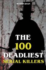 The 100 Deadliest Serial Killers af Mason Ryan
