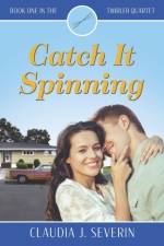 Catch It Spinning af Claudia J Severin