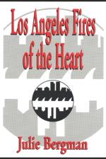 Los Angeles Fires of the Heart af Julie Bergman