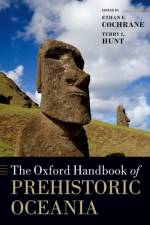 The Oxford Handbook of Prehistoric Oceania af Terry L. (Associate Professor of Anthropology Hunt