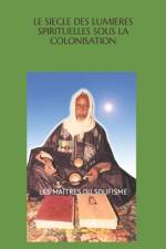 Le Siecle Des Lumieres Spirituelles Sous La Colonisation af Cheikh Talibouya Niang