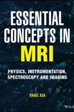 Essential Concepts in MRI af Yang (Oakland University Xia