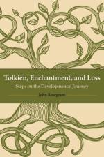 Tolkien, Enchantment, and Loss af John Rosegrant