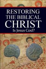 Restoring the Biblical Christ af Jason Kerrigan