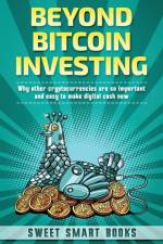 Beyond Bitcoin Investing af Sweet Smart Books