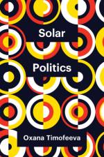 Solar Politics af Oxana Timofeeva