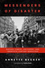 Messengers of Disaster af Annette Becker