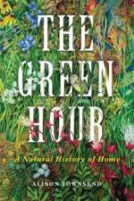 The Green Hour af Alison Townsend