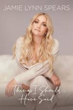 Things I Should Have Said af Jamie Lynn Spears