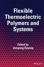 Flexible Thermoelectric Polymers and Systems af J Ouyang