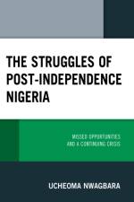 The Struggles of Post-Independence Nigeria af Ucheoma Nwagbara