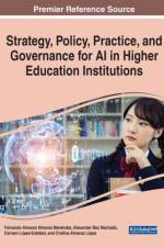 Strategy, Policy, Practice, and Governance for AI in Higher Education Institutions