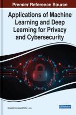 Applications of Machine Learning and Deep Learning for Privacy and Cybersecurity