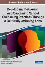 Developing, Delivering, and Sustaining School Counseling Practices Through a Culturally Affirming Lens