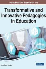 Handbook of Research on Transformative and Innovative Pedagogies in Education