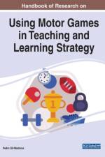 Handbook of Research on Using Motor Games in Teaching and Learning Strategy