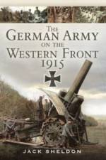 The German Army on the Western Front 1915 af Jack Sheldon