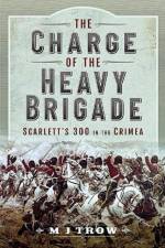 The Charge of the Heavy Brigade af M J Trow