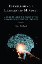 Establishing a Leadership Mindset af Tony Holland