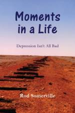 Moments in a Life af Rod Somerville