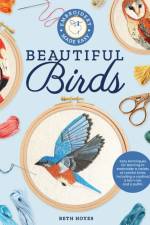 Embroidery Made Easy: Beautiful Birds af Beth Hoyes
