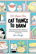 101 Super Cute Cat Things to Draw af Lulu Mayo