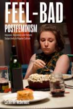 Feel-Bad Postfeminism af Catherine (Manchester Metropolitan University McDermott