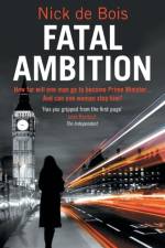 Fatal Ambition af Nick de Bois