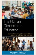 The Human Dimension in Education af Andrew P. Johnson