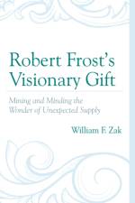 Robert Frost’s Visionary Gift af William F. Zak