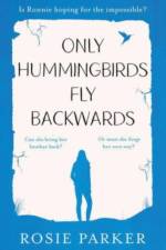 Only Hummingbirds Fly Backwards af Rosie Parker