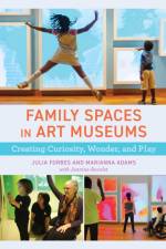 Family Spaces in Art Museums af Julia Forbes