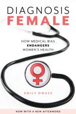 Diagnosis Female af Emily Dwass