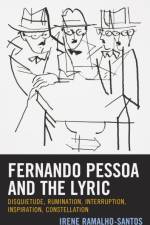 Fernando Pessoa and the Lyric af Irene Ramalho-Santos