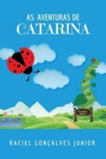As Aventuras de Catarina af Raciel Gonçalves Junior