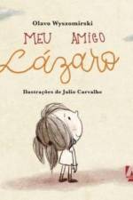 Meu amigo lazaro af Olavo Wyszomirski