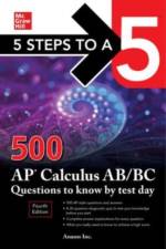 5 Steps to a 5: 500 AP Calculus AB/BC Questions to Know by Test Day, Fourth Edition af Inc. Anaxos