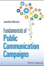 Fundamentals of Public Communication Campaigns af Jonathan (University of Central Florida) Matusitz