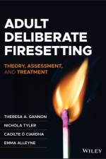 Adult Deliberate Firesetting af Theresa A. (University of Birmingham Gannon