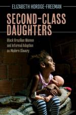 Second-Class Daughters af Elizabeth (University of South Florida) Hordge-Freeman