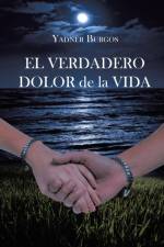 EL VERDADERO DOLOR de la VIDA af Yadner Burgos