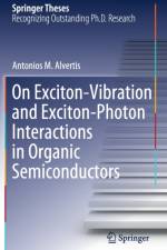 On Exciton-Vibration and Exciton-Photon Interactions in Organic Semiconductors af Antonios M. Alvertis