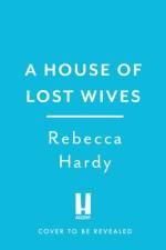 The House of Lost Wives af Rebecca Hardy