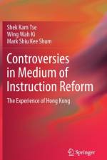 Controversies in Medium of Instruction Reform af Shek Kam Tse