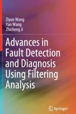Advances in Fault Detection and Diagnosis Using Filtering Analysis af Ziyun Wang