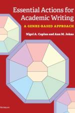 Essential Actions for Academic Writing af Nigel A. Caplan