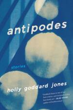 Antipodes af Holly Goddard Jones