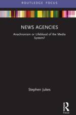 News Agencies af Stephen Jukes