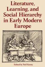 Literature, Learning, and Social Hierarchy in Early Modern Europe